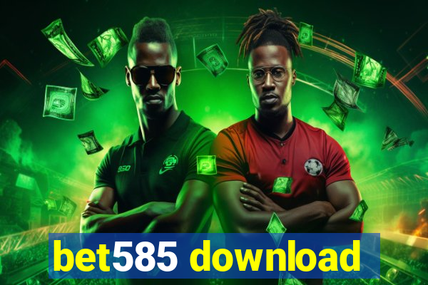 bet585 download